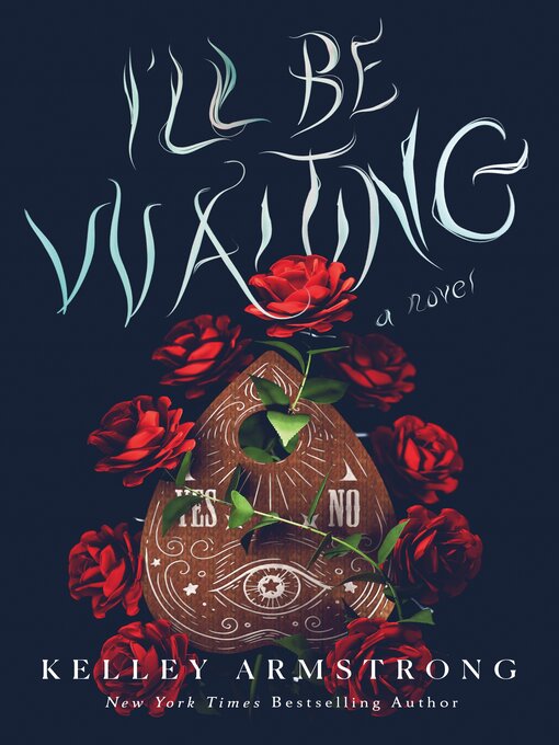 Title details for I'll Be Waiting by Kelley Armstrong - Available